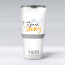 Your_Past_is_just_a_Story_-_Yeti_Rambler_Skin_Kit_-_30oz_-_V1.jpg