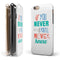 If You Never Try You Never Know iPhone 6/6s or 6/6s Plus 2-Piece Hybrid INK-Fuzed Case