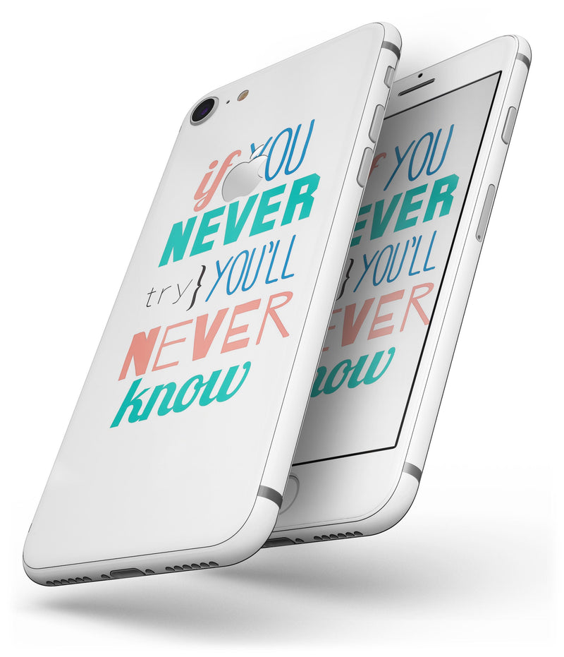 If You Never Try You Never Know - Skin-kit for the iPhone 8 or 8 Plus