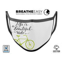 Life is a Beautiful Ride - Made in USA Mouth Cover Unisex Anti-Dust Cotton Blend Reusable & Washable Face Mask with Adjustable Sizing for Adult or Child