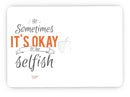 Sometimes_Its_Okay_To_Be_Selfish_-_13_MacBook_Pro_-_V7.jpg