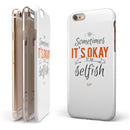 Sometimes Its Okay To Be Selfish iPhone 6/6s or 6/6s Plus 2-Piece Hybrid INK-Fuzed Case