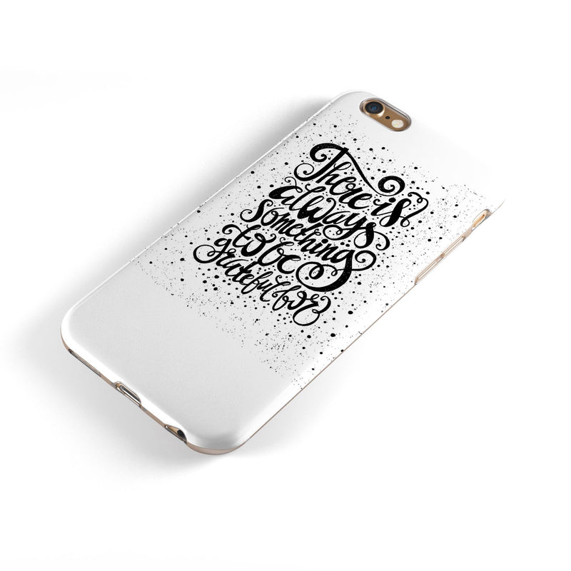 There Is Always Something To Be GrateFul For iPhone 6/6s or 6/6s Plus 2-Piece Hybrid INK-Fuzed Case