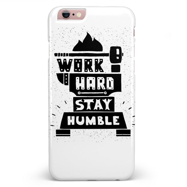 Work Hard Stay Humble iPhone 6/6s or 6/6s Plus INK-Fuzed Case