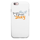 Your Past is just a Story iPhone 6/6s or 6/6s Plus 2-Piece Hybrid INK-Fuzed Case