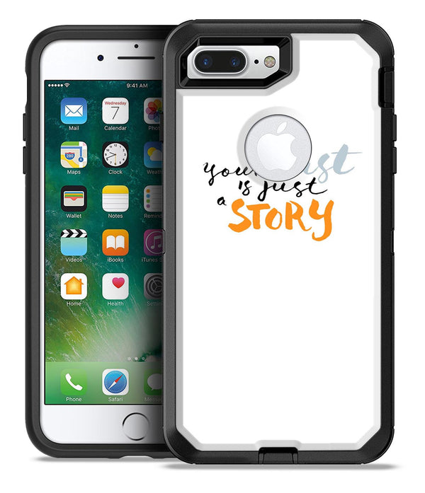 Your Past is just a Story - iPhone 7 or 7 Plus Commuter Case Skin Kit