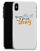 Your Past is just a Story - iPhone X Clipit Case